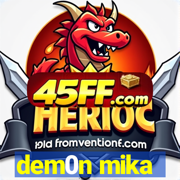 dem0n mika